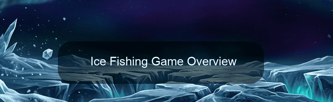 Ice Fishing Game Overview