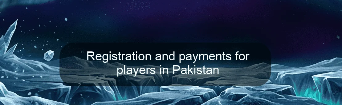 Registration and payments for players in Pakistan
